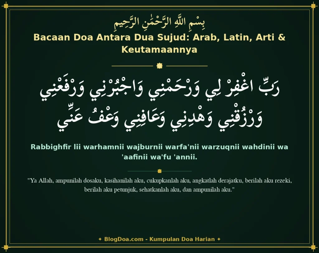Bacaan Doa Antara Dua Sujud: Arab, Latin, Arti & Keutamaannya