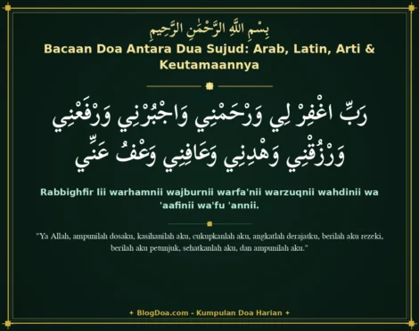 Bacaan Doa Antara Dua Sujud: Arab, Latin, Arti & Keutamaannya
