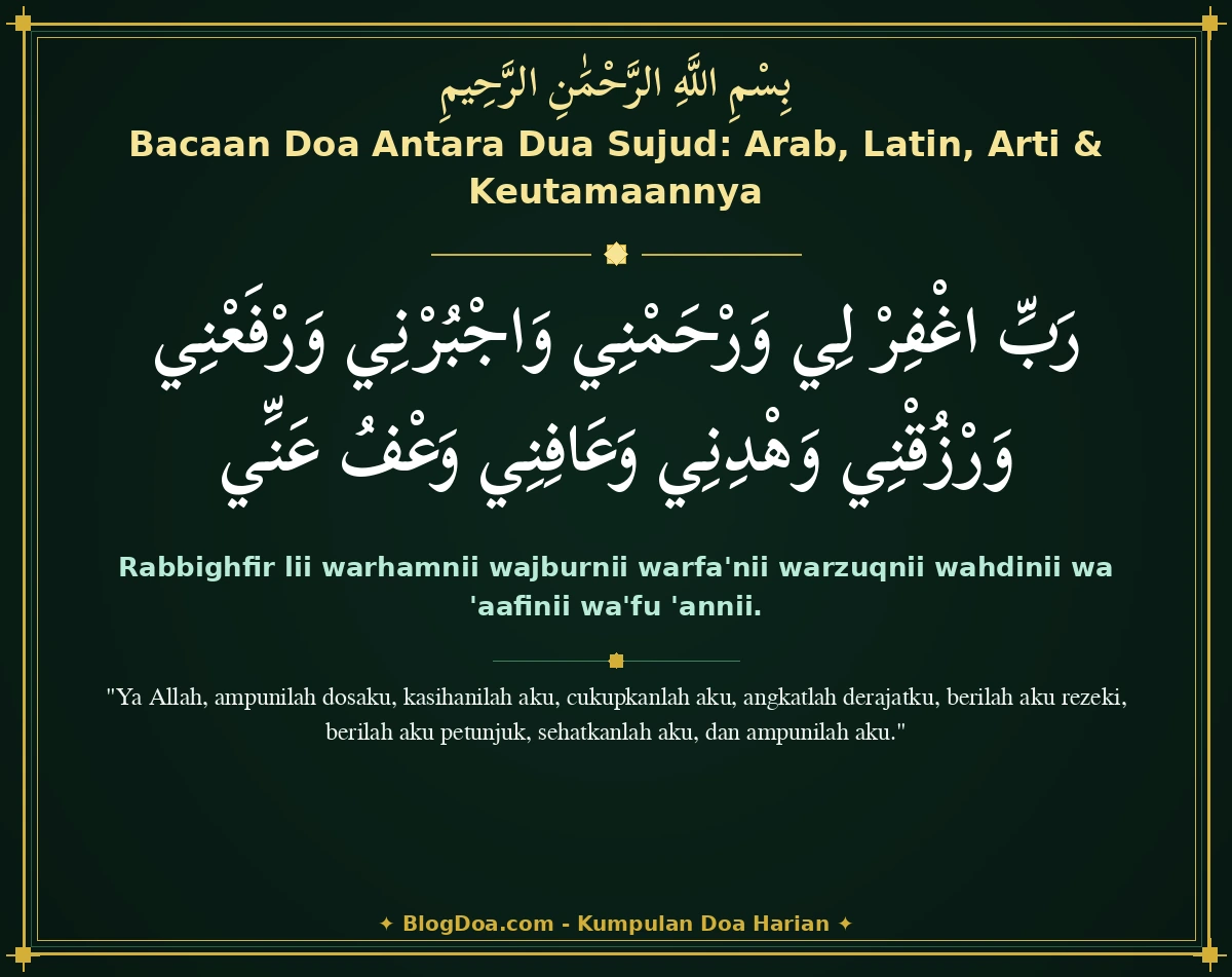 Bacaan Doa Antara Dua Sujud: Arab, Latin, Arti & Keutamaannya
