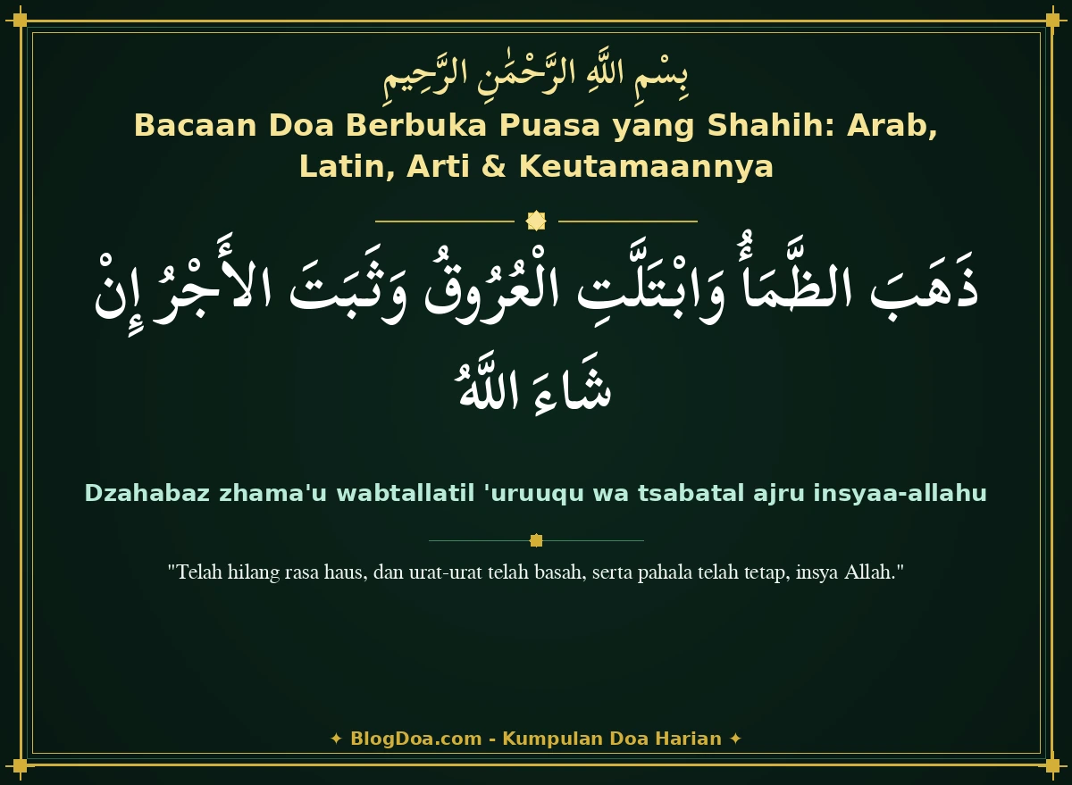 Bacaan Doa Berbuka Puasa yang Shahih: Arab, Latin, Arti & Keutamaannya