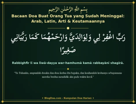 Bacaan Doa Buat Orang Tua yang Sudah Meninggal: Arab, Latin, Arti & Keutamaannya