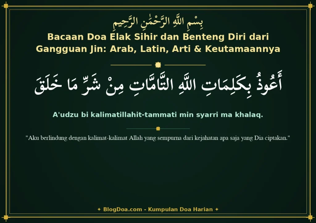 Bacaan Doa Elak Sihir dan Benteng Diri dari Gangguan Jin: Arab, Latin, Arti & Keutamaannya