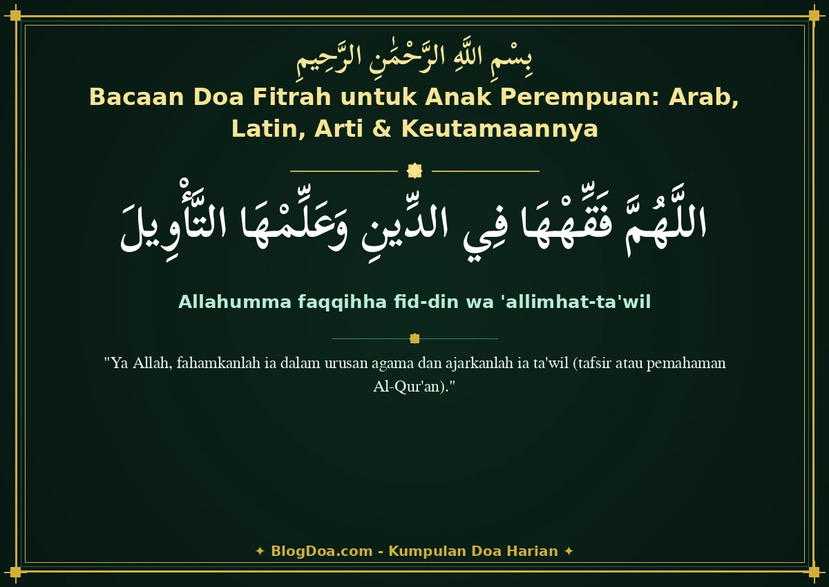 Bacaan Doa Fitrah untuk Anak Perempuan: Arab, Latin, Arti & Keutamaannya