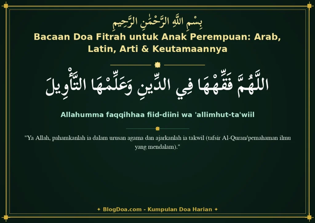 Bacaan Doa Fitrah untuk Anak Perempuan: Arab, Latin, Arti & Keutamaannya