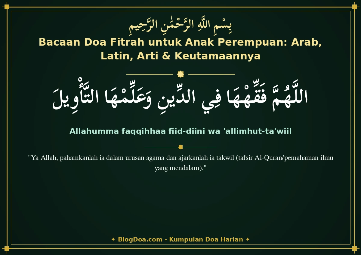 Bacaan Doa Fitrah untuk Anak Perempuan: Arab, Latin, Arti & Keutamaannya