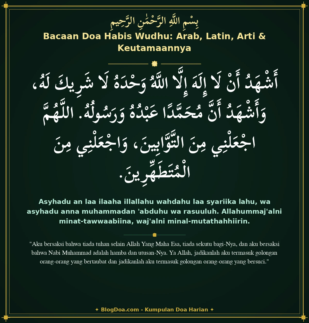 Bacaan Doa Habis Wudhu: Arab, Latin, Arti & Keutamaannya