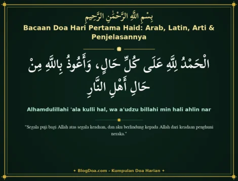 Bacaan Doa Hari Pertama Haid: Arab, Latin, Arti & Penjelasannya