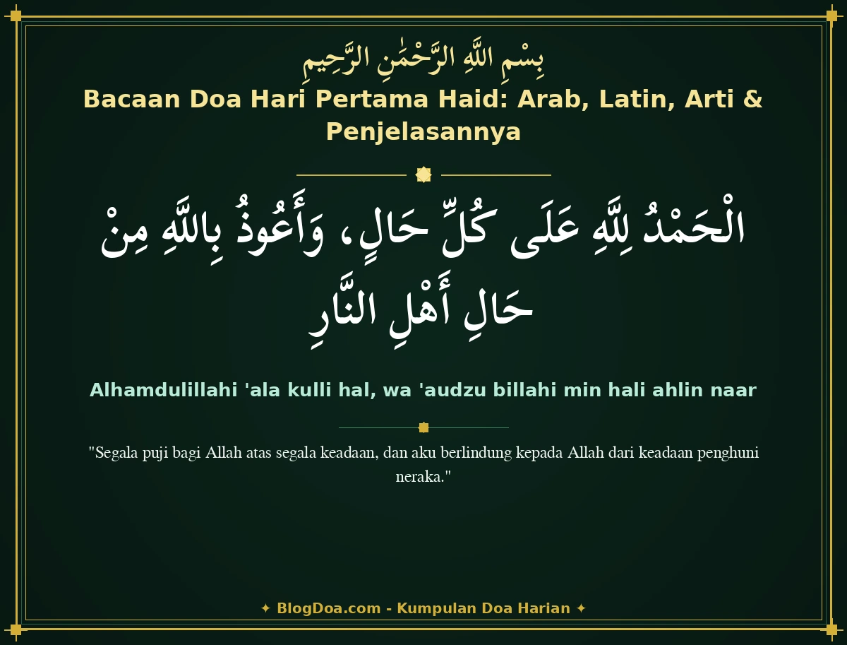 Bacaan Doa Hari Pertama Haid: Arab, Latin, Arti & Penjelasannya