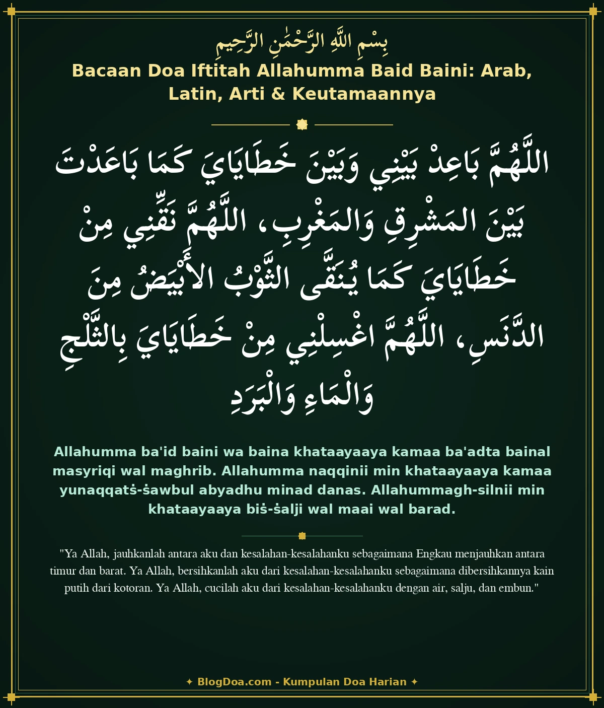 Bacaan Doa Iftitah Allahumma Baid Baini: Arab, Latin, Arti & Keutamaannya