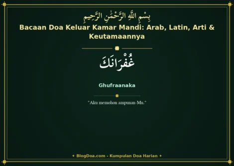 Bacaan Doa Keluar Kamar Mandi: Arab, Latin, Arti & Keutamaannya