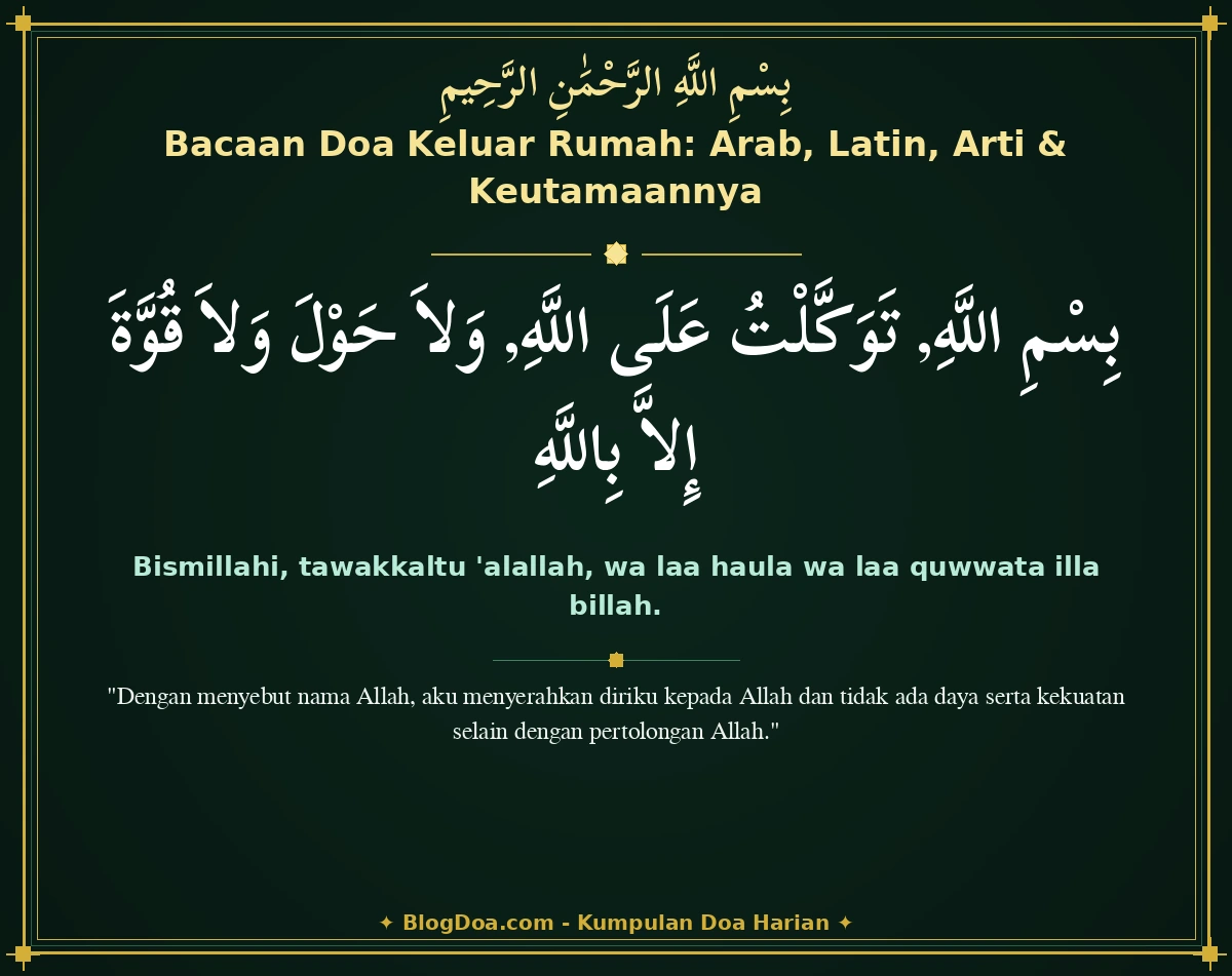 Bacaan Doa Keluar Rumah: Arab, Latin, Arti & Keutamaannya