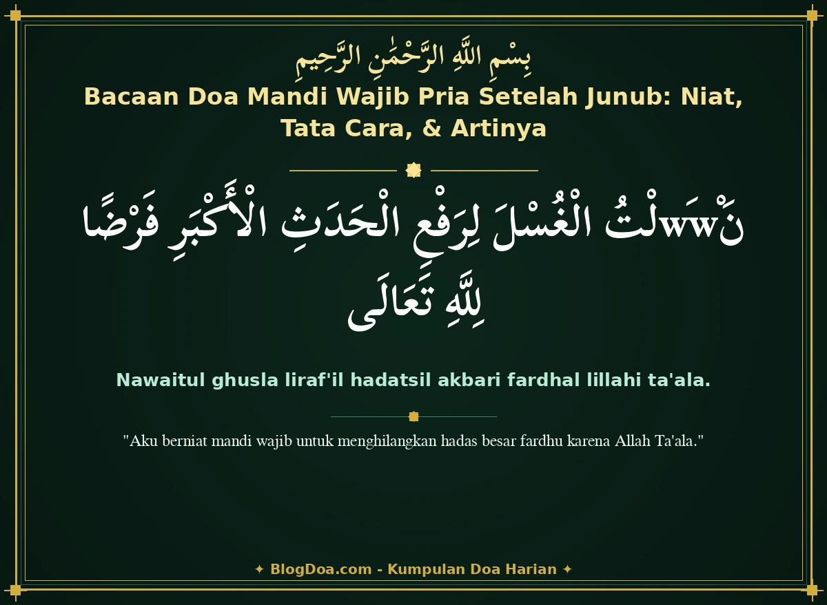 Bacaan Doa Mandi Wajib Pria Setelah Junub: Niat, Tata Cara, & Artinya