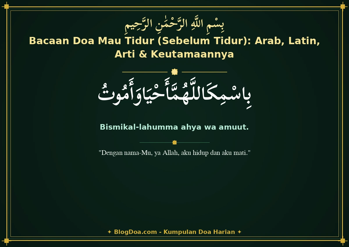 Bacaan Doa Mau Tidur (Sebelum Tidur): Arab, Latin, Arti & Keutamaannya