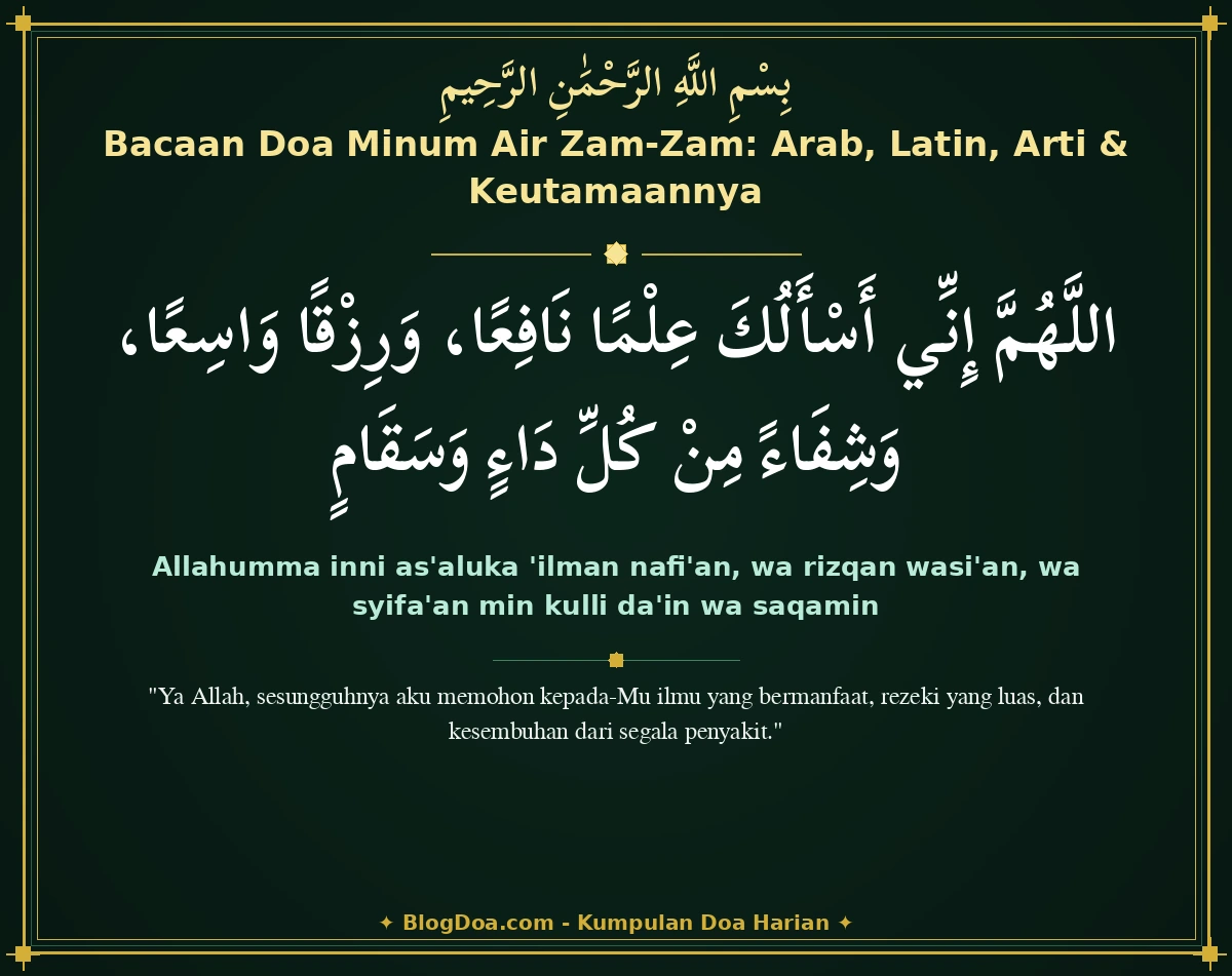 Bacaan Doa Minum Air Zam-Zam: Arab, Latin, Arti & Keutamaannya