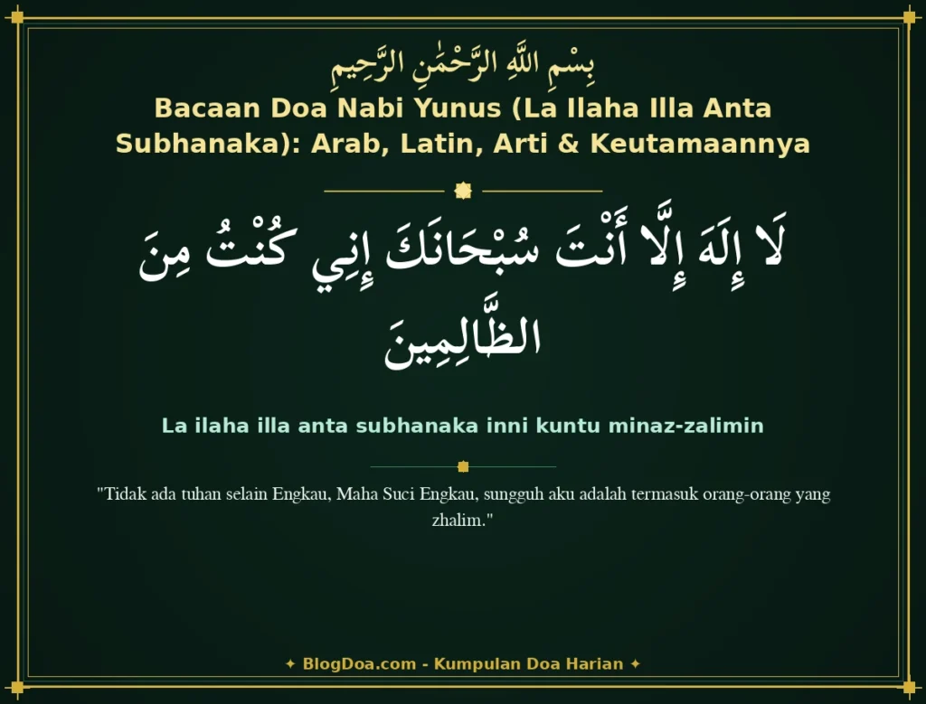 Bacaan Doa Nabi Yunus (La Ilaha Illa Anta Subhanaka): Arab, Latin, Arti & Keutamaannya