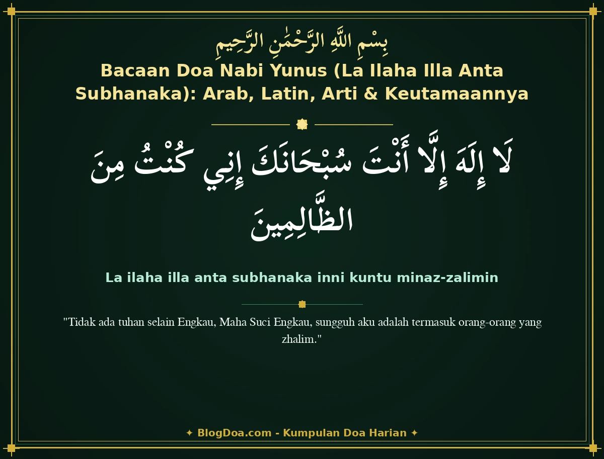 Bacaan Doa Nabi Yunus (La Ilaha Illa Anta Subhanaka): Arab, Latin, Arti & Keutamaannya