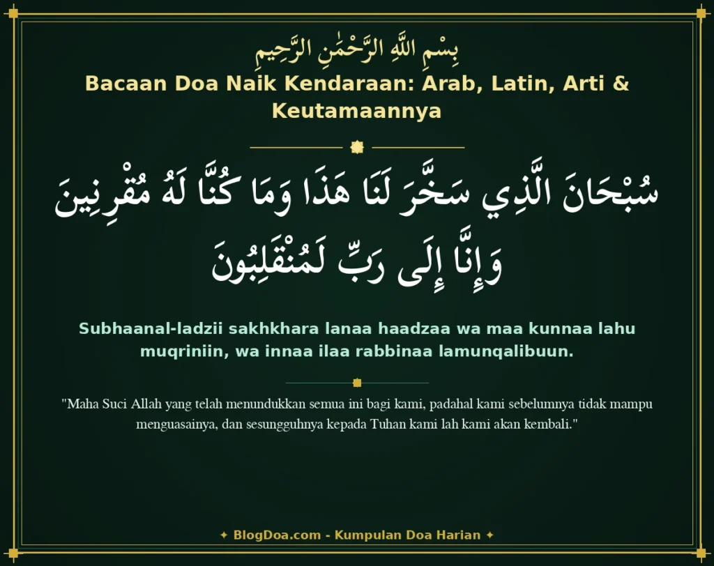Bacaan Doa Naik Kendaraan: Arab, Latin, Arti & Keutamaannya