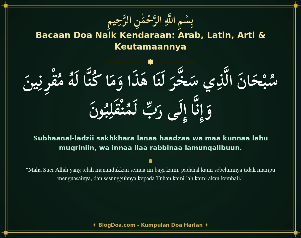 Bacaan Doa Naik Kendaraan: Arab, Latin, Arti & Keutamaannya
