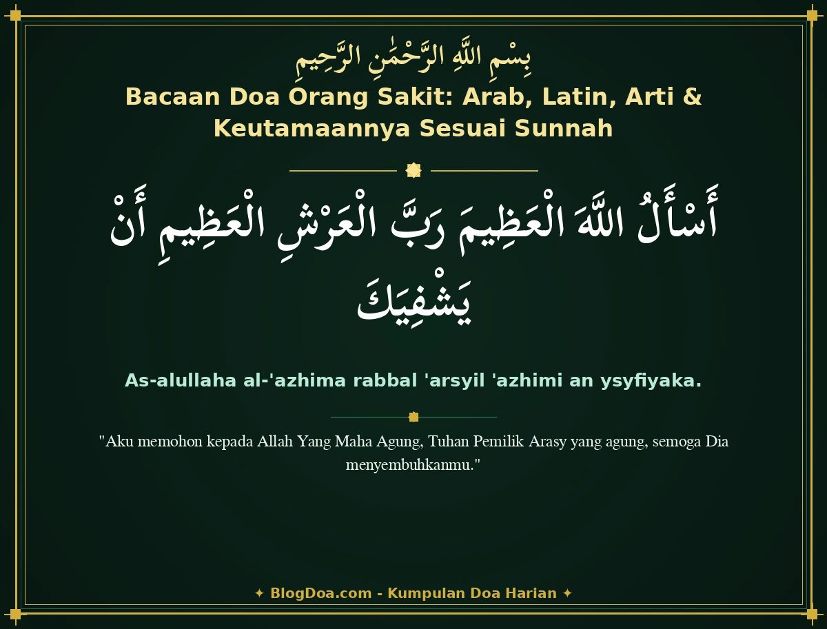 Bacaan Doa Orang Sakit: Arab, Latin, Arti & Keutamaannya Sesuai Sunnah