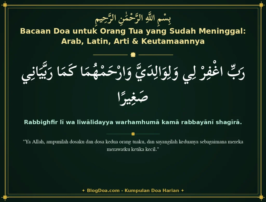 Bacaan Doa untuk Orang Tua yang Sudah Meninggal: Arab, Latin, Arti & Keutamaannya