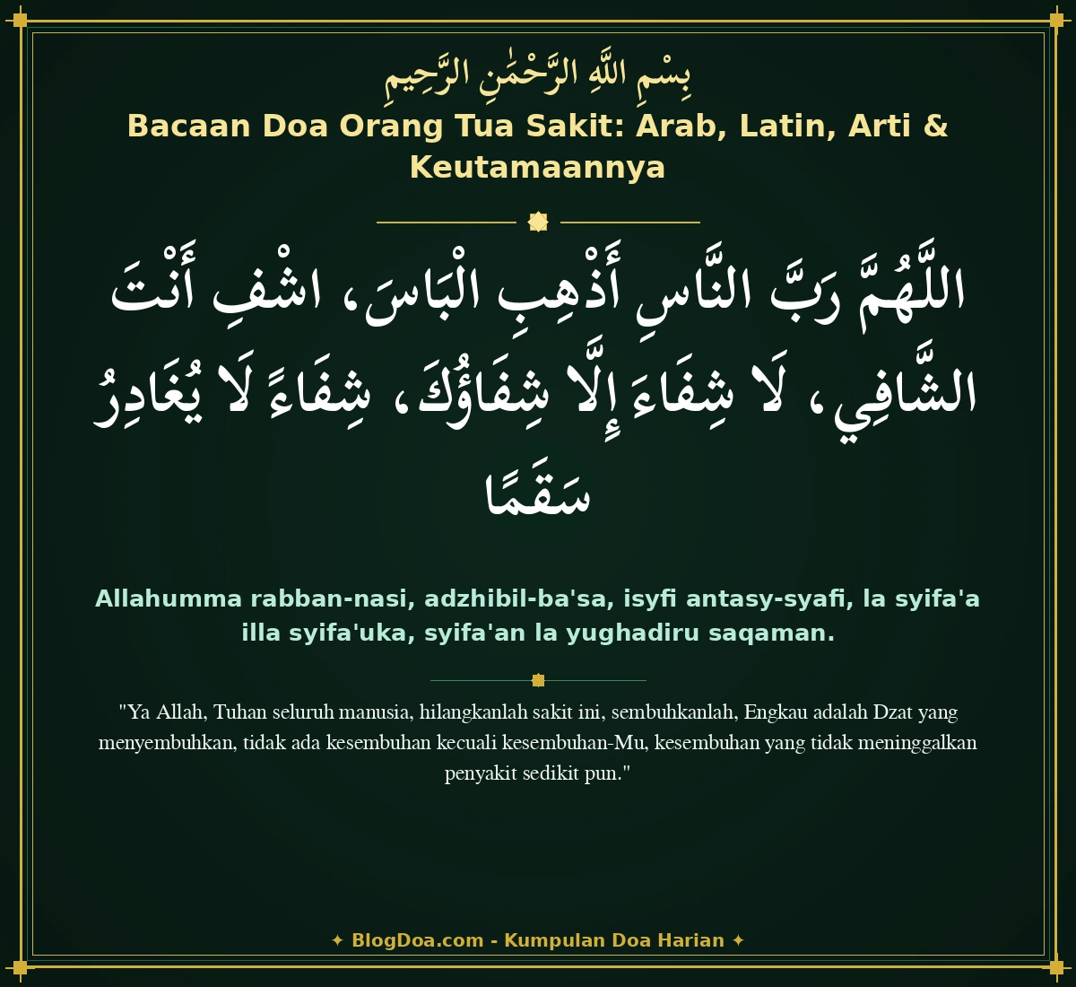 Bacaan Doa Orang Tua Sakit: Arab, Latin, Arti & Keutamaannya