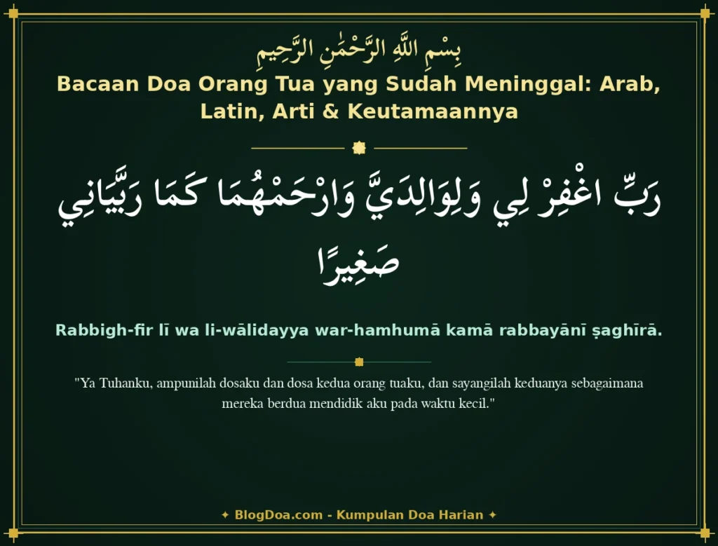 Bacaan Doa Orang Tua yang Sudah Meninggal: Arab, Latin, Arti & Keutamaannya