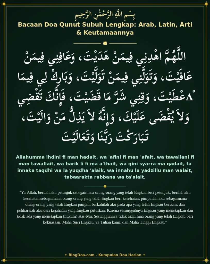Bacaan Doa Qunut Subuh Lengkap: Arab, Latin, Arti & Keutamaannya