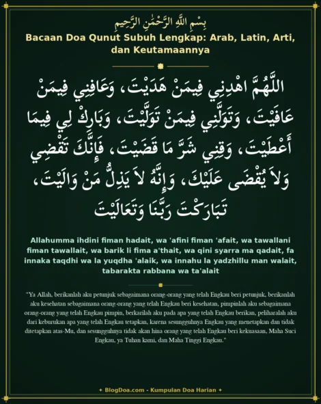 Bacaan Doa Qunut Subuh Lengkap: Arab, Latin, Arti, dan Keutamaannya
