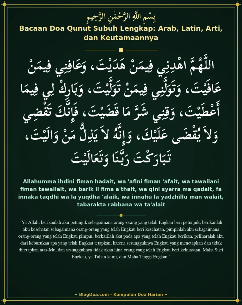 Bacaan Doa Qunut Subuh Lengkap: Arab, Latin, Arti, dan Keutamaannya