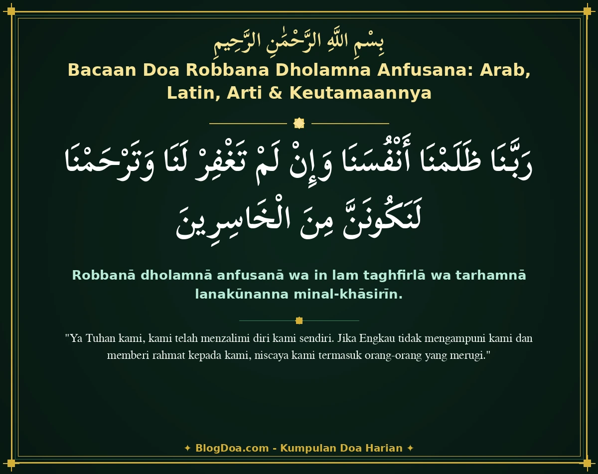 Bacaan Doa Robbana Dholamna Anfusana: Arab, Latin, Arti & Keutamaannya