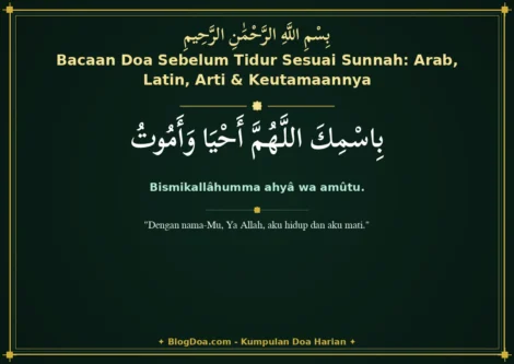 Bacaan Doa Sebelum Tidur Sesuai Sunnah: Arab, Latin, Arti & Keutamaannya
