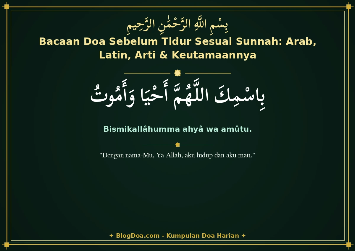 Bacaan Doa Sebelum Tidur Sesuai Sunnah: Arab, Latin, Arti & Keutamaannya