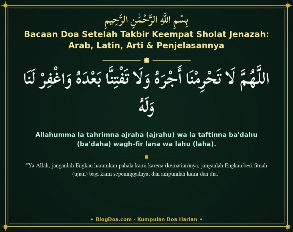 Bacaan Doa Setelah Takbir Keempat Sholat Jenazah: Arab, Latin, Arti & Penjelasannya