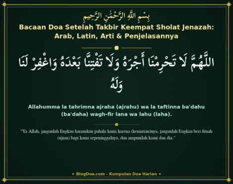 Bacaan Doa Setelah Takbir Keempat Sholat Jenazah: Arab, Latin, Arti & Penjelasannya