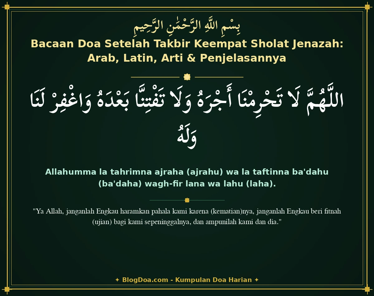 Bacaan Doa Setelah Takbir Keempat Sholat Jenazah: Arab, Latin, Arti & Penjelasannya