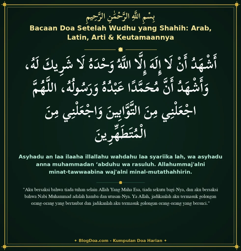 Bacaan Doa Setelah Wudhu yang Shahih: Arab, Latin, Arti & Keutamaannya