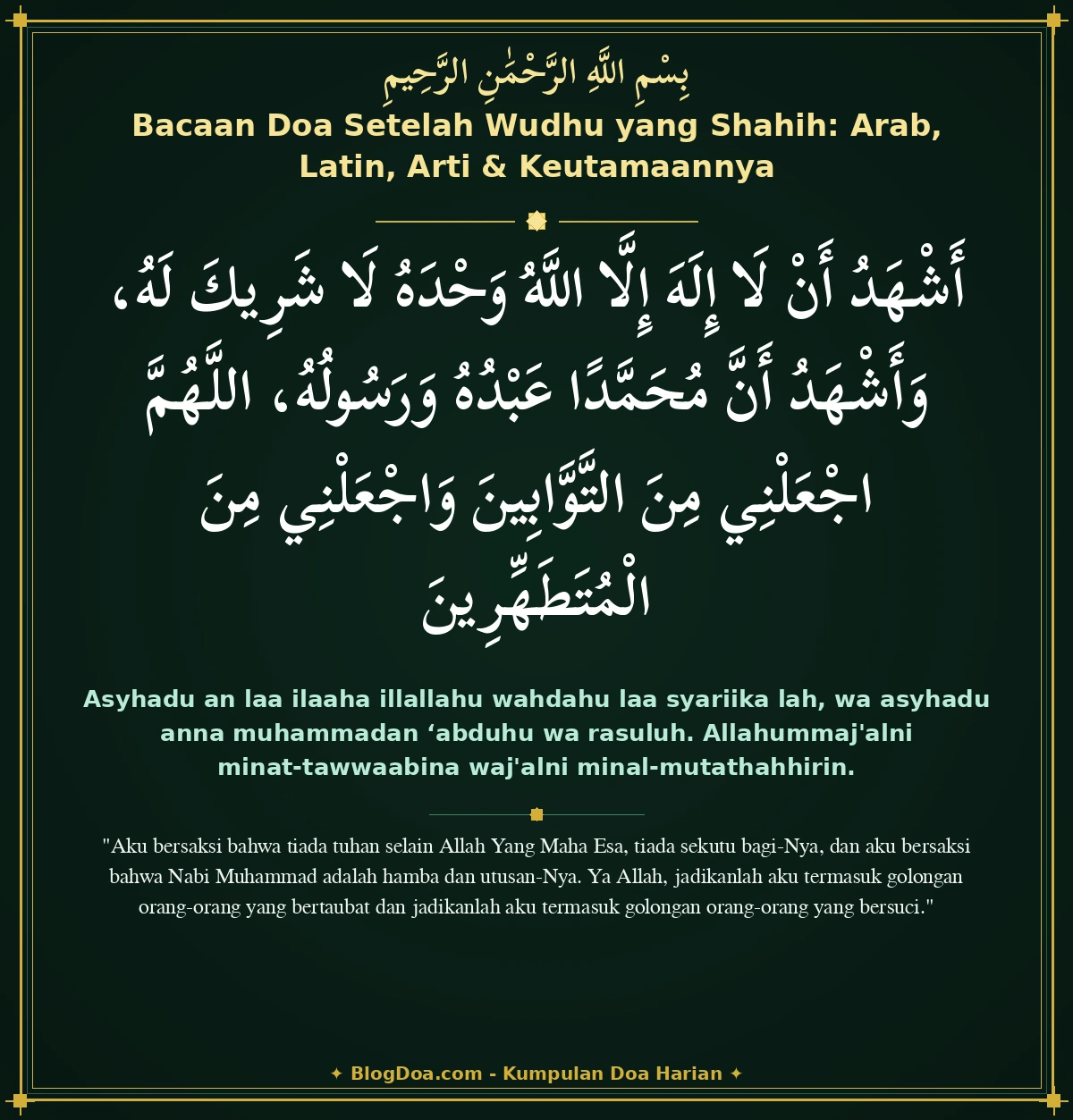 Bacaan Doa Setelah Wudhu yang Shahih: Arab, Latin, Arti & Keutamaannya