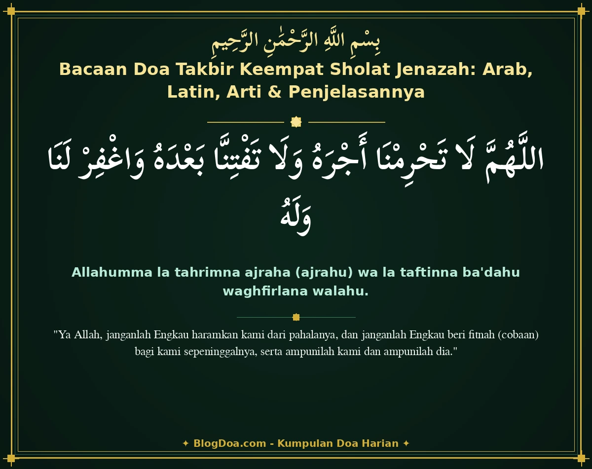 Bacaan Doa Takbir Keempat Sholat Jenazah: Arab, Latin, Arti & Penjelasannya