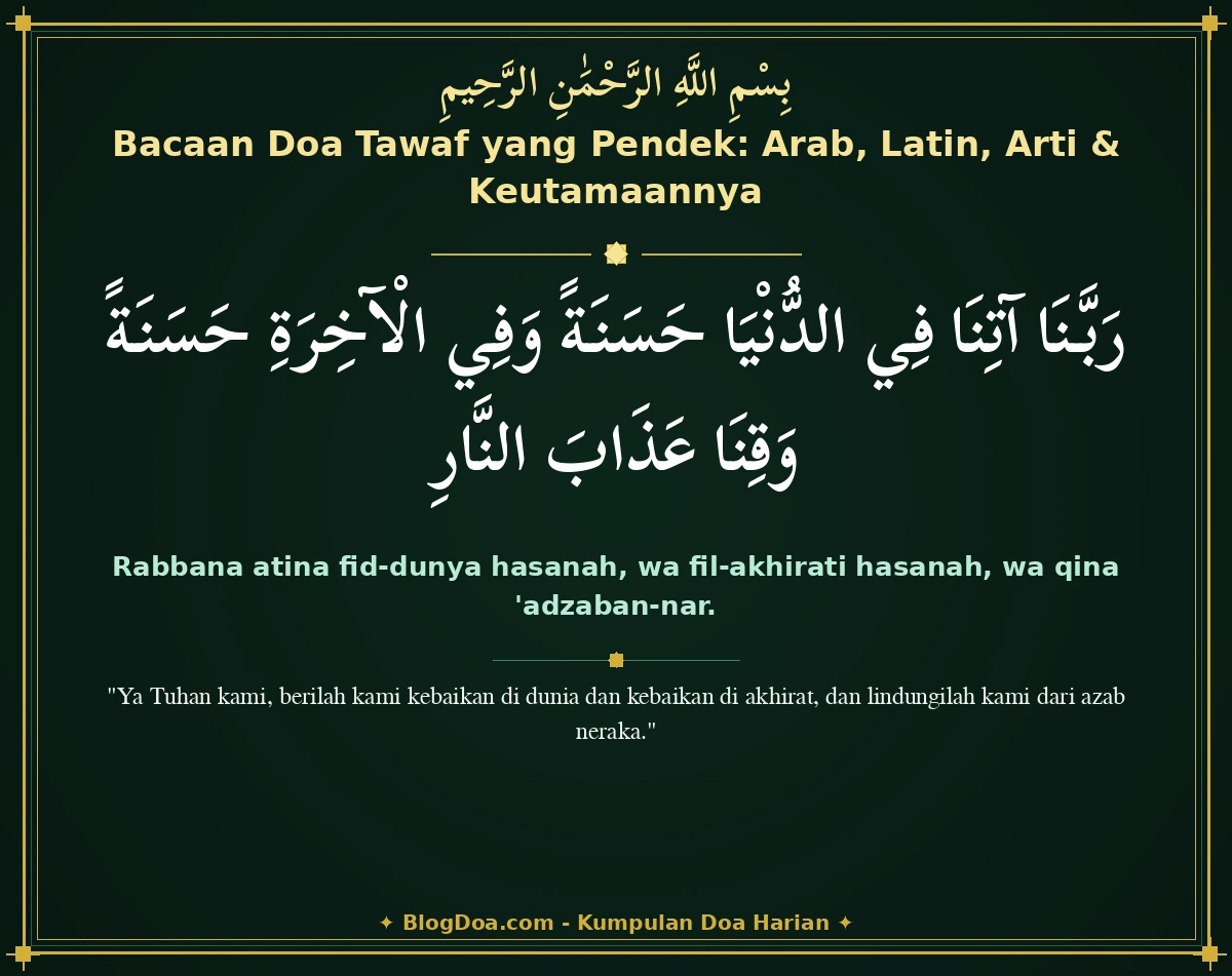 Bacaan Doa Tawaf yang Pendek: Arab, Latin, Arti & Keutamaannya