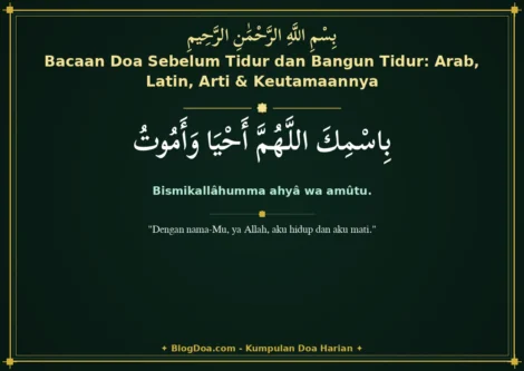 Bacaan Doa Sebelum Tidur dan Bangun Tidur: Arab, Latin, Arti & Keutamaannya