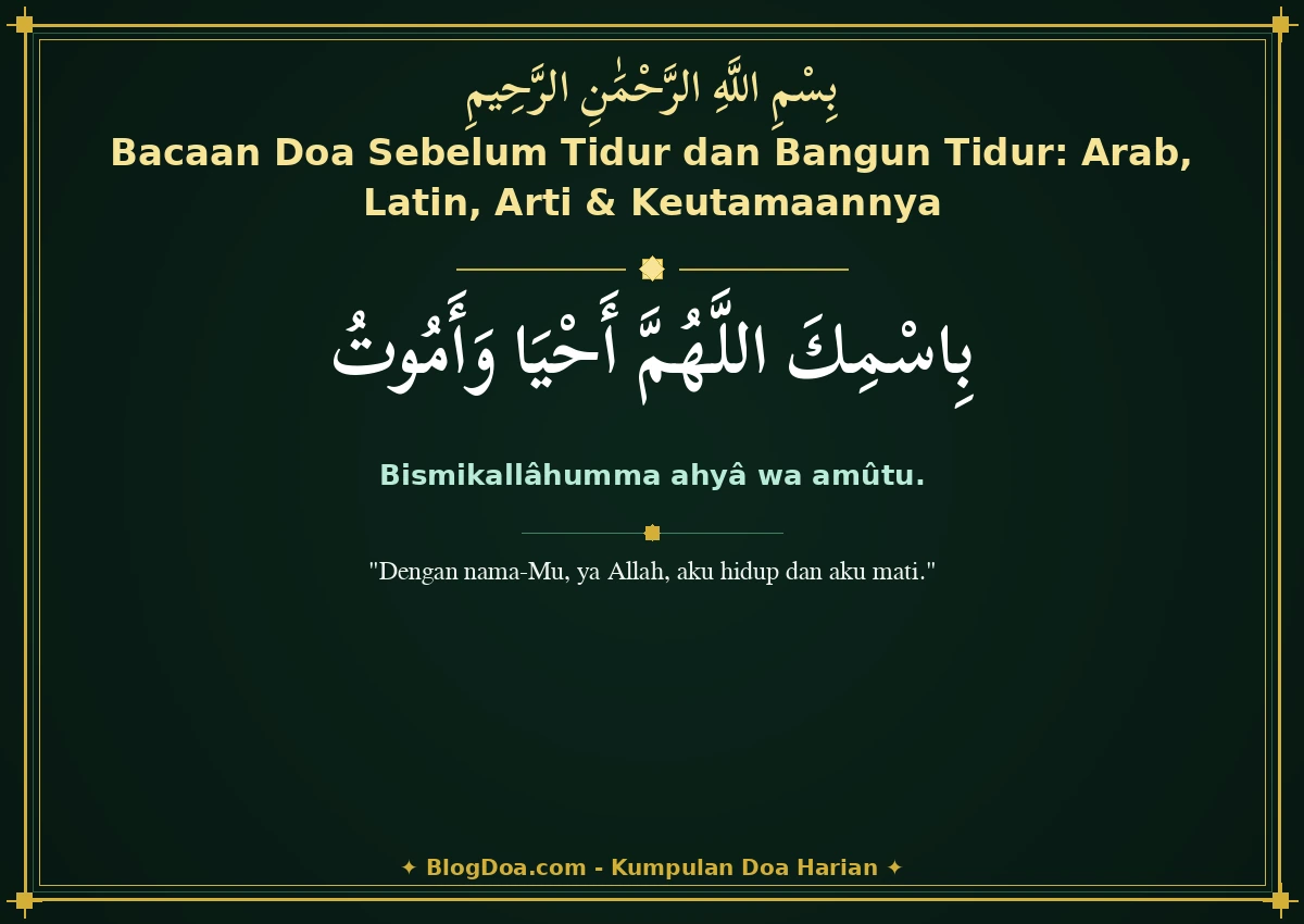 Bacaan Doa Sebelum Tidur dan Bangun Tidur: Arab, Latin, Arti & Keutamaannya