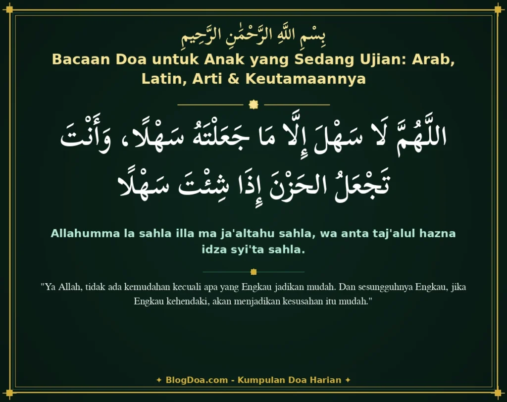 Bacaan Doa untuk Anak yang Sedang Ujian: Arab, Latin, Arti & Keutamaannya