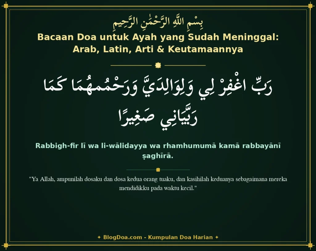 Bacaan Doa untuk Ayah yang Sudah Meninggal: Arab, Latin, Arti & Keutamaannya