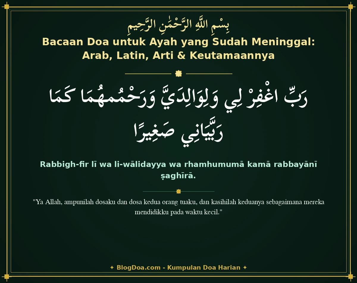 Bacaan Doa untuk Ayah yang Sudah Meninggal: Arab, Latin, Arti & Keutamaannya