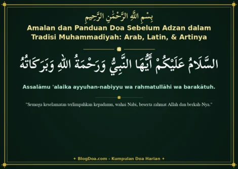 Amalan dan Panduan Doa Sebelum Adzan dalam Tradisi Muhammadiyah: Arab, Latin, & Artinya