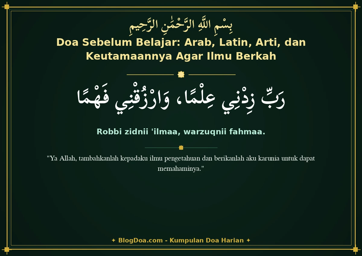 Doa Sebelum Belajar: Arab, Latin, Arti, dan Keutamaannya Agar Ilmu Berkah