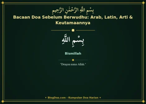 Bacaan Doa Sebelum Berwudhu: Arab, Latin, Arti & Keutamaannya