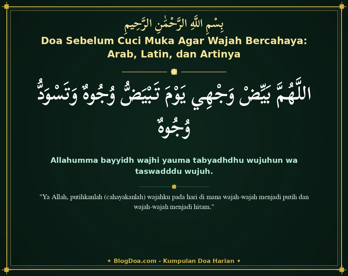 Doa Sebelum Cuci Muka Agar Wajah Bercahaya: Arab, Latin, dan Artinya