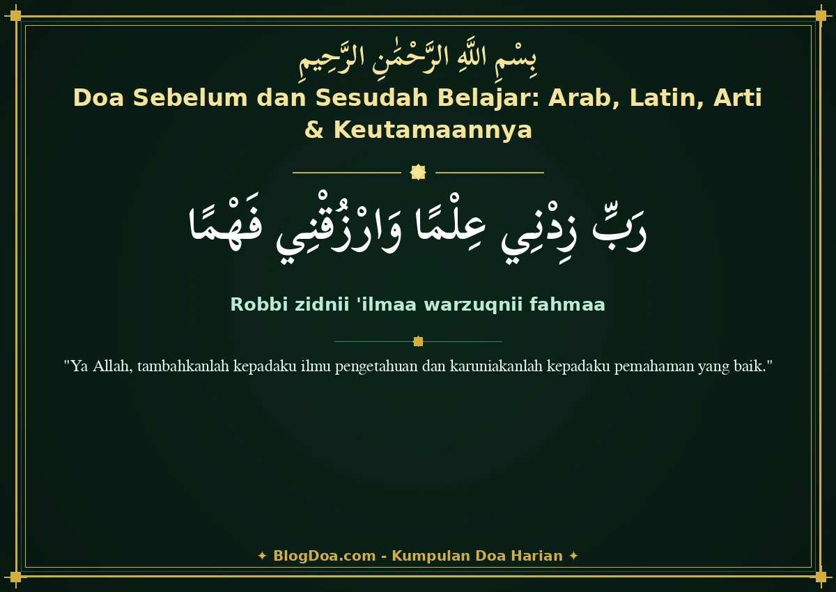 Doa Sebelum dan Sesudah Belajar: Arab, Latin, Arti & Keutamaannya