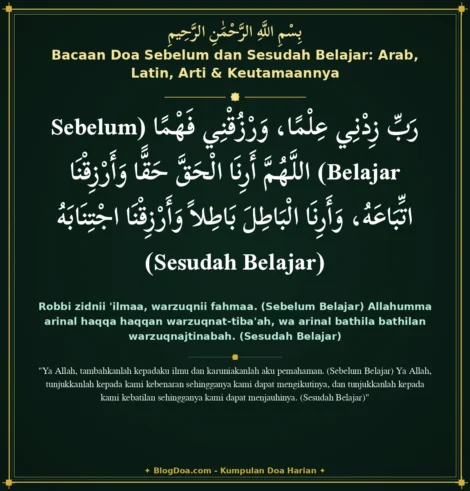 Bacaan Doa Sebelum dan Sesudah Belajar: Arab, Latin, Arti & Keutamaannya